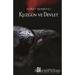 Kuzgun ve Devlet - Koray Şerbetçi - Nesil Yayınları