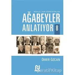 Ağabeyler Anlatıyor 8 - Ömer Özcan - Nesil Yayınları