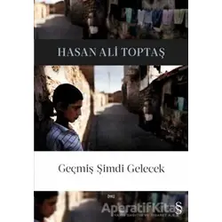 Geçmiş Şimdi Gelecek - Hasan Ali Toptaş - Everest Yayınları