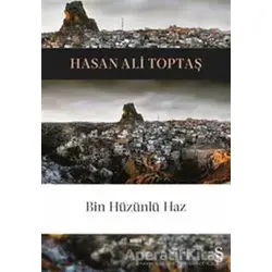 Bin Hüzünlü Haz - Hasan Ali Toptaş - Everest Yayınları