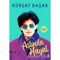 Aslında Hayal - Kürşat Başar - Everest Yayınları