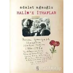 Halim’e İthaflar - Adalet Ağaoğlu - Everest Yayınları