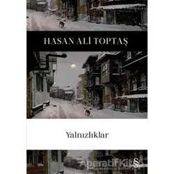 Yalnızlıklar - Hasan Ali Toptaş - Everest Yayınları