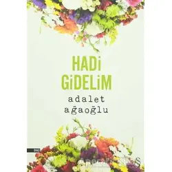 Hadi Gidelim - Adalet Ağaoğlu - Everest Yayınları