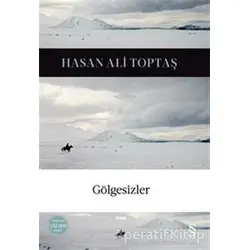 Gölgesizler - Hasan Ali Toptaş - Everest Yayınları