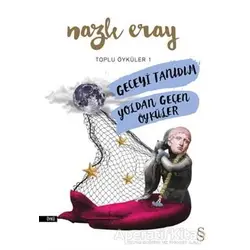 Geceyi Tanıdım - Yoldan Geçen Öyküler - Nazlı Eray - Everest Yayınları