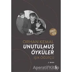 Orhan Kemal: Unutulmuş Öyküler - Işık Öğütçü - Everest Yayınları