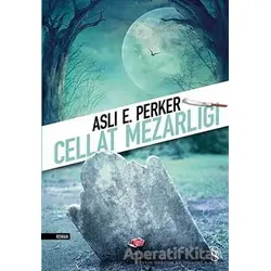 Cellat Mezarlığı - Aslı E. Perker - Everest Yayınları