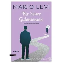 Bir Şehre Gidememek - Mario Levi - Everest Yayınları