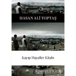 Kayıp Hayaller Kitabı - Hasan Ali Toptaş - Everest Yayınları