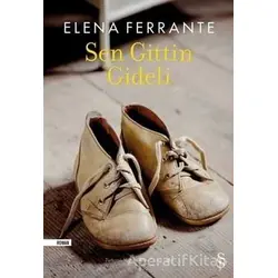 Sen Gittin Gideli - Elena Ferrante - Everest Yayınları