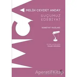 Suçumuz Edebiyat - Melih Cevdet Anday - Everest Yayınları