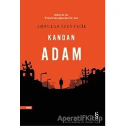 Kandan Adam - Abdullah Aren Çelik - Everest Yayınları