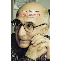 Ateşi Solumak (Ciltli) - Nihat Behram - Everest Yayınları