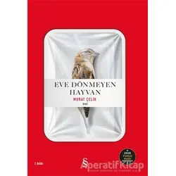 Eve Dönmeyen Hayvan - Murat Çelik - Everest Yayınları