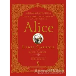 Açıklamalı Notlarıyla Alice Harikalar Diyarında Aynanın İçinden Alice (Tam Metin)