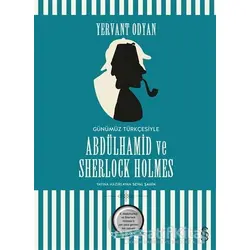 Abdülhamid ve Sherlock Holmes (Günümüz Türkçesi) - Yervant Odyan - Everest Yayınları