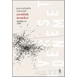 Geçen Yüzyılın Ortasında Çocukluk Nesneleri - Serhan Ada - Everest Yayınları