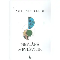 Mevlana ve Mevlevilik - Asaf Halet Çelebi - Everest Yayınları