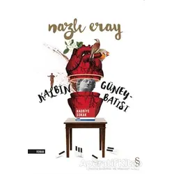 Kalbin Güney Batısı - Nazlı Eray - Everest Yayınları