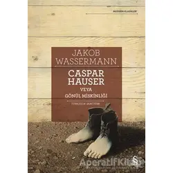 Caspar Hauser Veya Gönül Miskinliği - Jakob Wassermann - Everest Yayınları