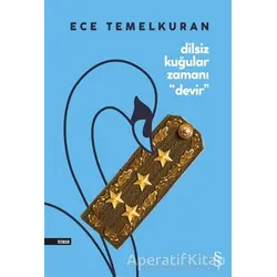Dilsiz Kuğular Zamanı “Devir” - Ece Temelkuran - Everest Yayınları