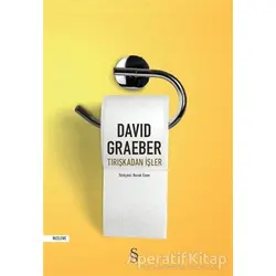 Tırışkadan İşler - David Graeber - Everest Yayınları
