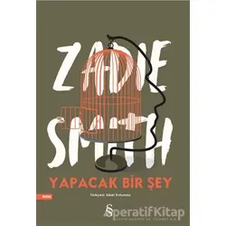 Yapacak Bir Şey - Zadie Smith - Everest Yayınları