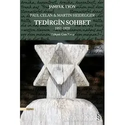 Paul Celan ve Martin Heidegger - Tedirgin Sohbet 1951-1970 - James K. Lyon - Everest Yayınları