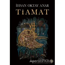 Tiamat - İhsan Oktay Anar - Everest Yayınları