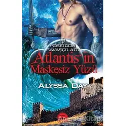 Atlantisin Maskesiz Yüzü - Alyssa Day - Martı Yayınları