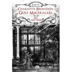 Charlotte Bronte’nin Gizli Maceraları: Akıl Hastanesi - Laura J. Rowland - Martı Yayınları