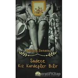 Sadece Kız Kardeşler Bilir - Melissa Senate - Martı Yayınları