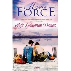 Aşk Geliyorum Demez - Marie Force - Novella