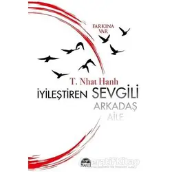 İyileştiren Sevgili - Thic Nhat Hanh - Martı Yayınları