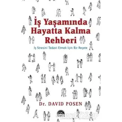 İş Yaşamında Hayatta Kalma Rehberi - David Posen - Martı Yayınları