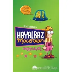 Hayalbaz’ın Maceraları 1 - Uzaylılar - Mesut Ensarioğlu - Martı Çocuk Yayınları