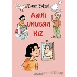 Adını Unutan Kız - Turan Yüksel - Özyürek Yayınları