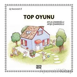 Top Oyunu - Üç Kuzucuk - 5 - Ayla Çınaroğlu - Nota Bene Yayınları