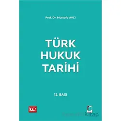 Türk Hukuk Tarihi - Mustafa Avcı - Adalet Yayınevi