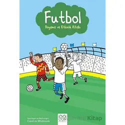 Futbol Boyama ve Etkinlik Kitabı - Candice Whatmore - 1001 Çiçek Kitaplar