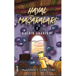 Hayal Mağaraları 3 - Kalbin Anahtarı - Muhammet Emin Oyar - Gençokur Yayınları