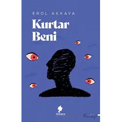 Kurtar Beni - Erol Akkaya - Morena Yayınevi