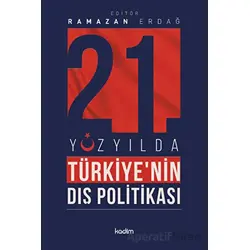 21İnci Yüzyılda Türkiyenin Dış Politikası - Kolektif - Kadim Yayınları