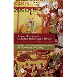 Timur Döneminde Kadis’ten Semerkant’a Seyahat - Ruy Gonzales de Clavijo - Dorlion Yayınları