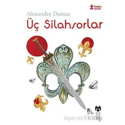 Klasikleri Okuyorum Üç Silahşorlar - Alexandre Dumas - Doğan Çocuk