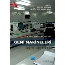Teknik ve Bilimsel Yaklaşımlarla Gemi Makineleri İşletme Mühendisliği