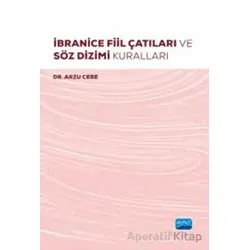 İbranice Fiil Çatıları ve Söz Dizimi Kuralları - Arzu Cebe - Nobel Akademik Yayıncılık