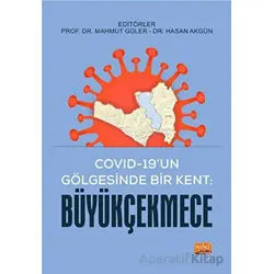 Covıd-19’un Gölgesinde Bir Kent: Büyükçekmece - Kolektif - Nobel Bilimsel Eserler