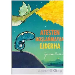 Ateşten Hoşlanmayan Ejderha - Gemma Merino - Beta Kids